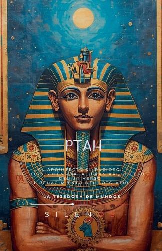 Ptah: El Arquitecto Silencioso: Del Logos Menfita al Gran Arquitecto del Universo