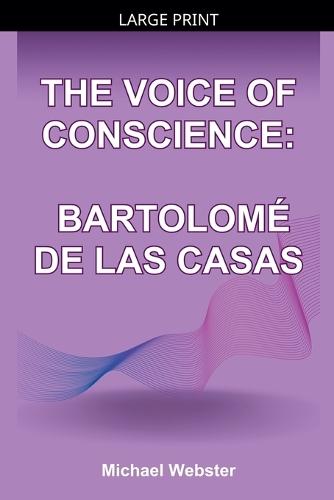 The Voice of Conscience: Bartolomé de las Casas