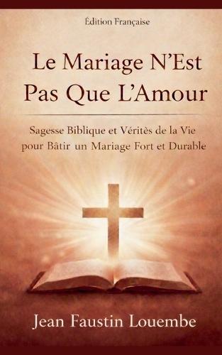 Le Mariage N'est Pas Que L'Amour