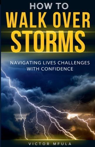 How to walk over storms