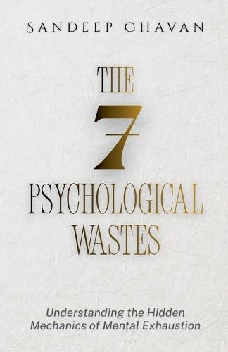 The 7 Psychological Wastes