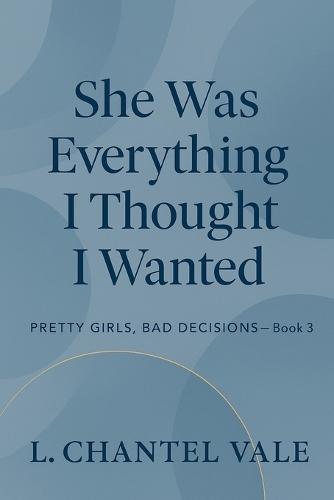 She Was Everything I Thought I Wanted