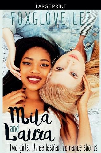 Mila and Laura: Two girls, three lesbian romance shorts