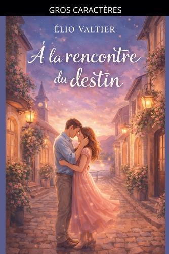 A la rencontre du destin