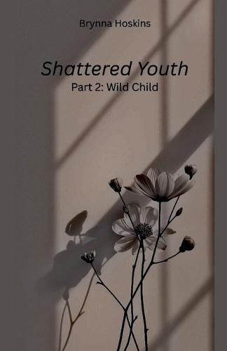 Shattered Youth: Wild Child