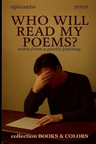 WHO WILL READ MY POEMS? notes from a poetic journey