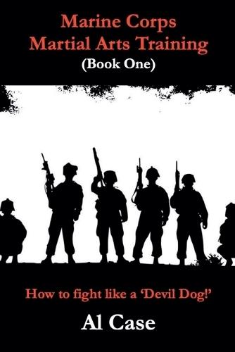 Marine Corps Martial Arts Training (book one)