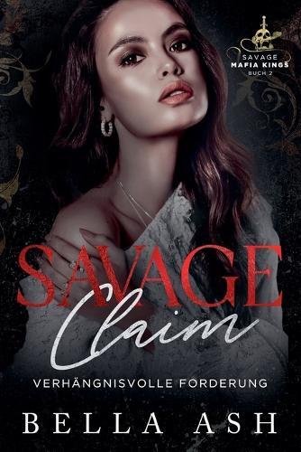 Savage Claim. Verhängnisvolle Forderung