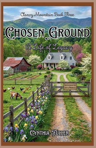 Chosen Ground: A Life of Legacy