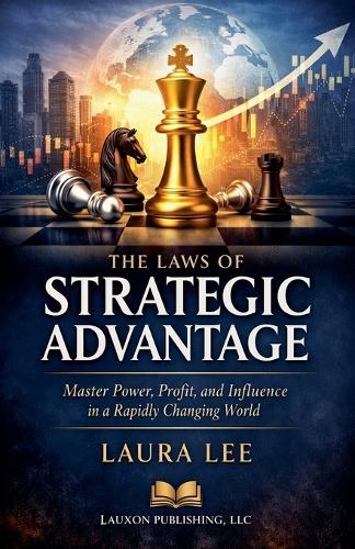 The Laws of Strategic Advantage