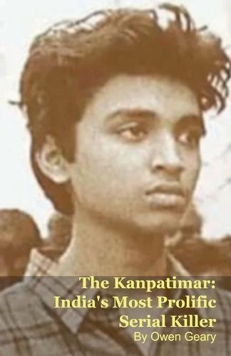 The Kanpatimar: India's Most Prolific Serial Killer