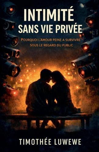 Intimité Sans Vie Privée