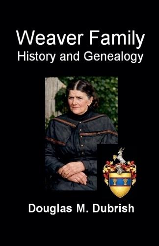 Weaver Family History and Genealogy