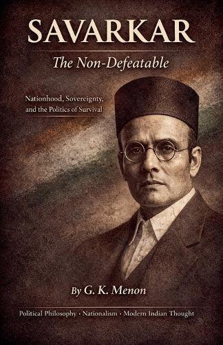 Savarkar The Non-Defeatable