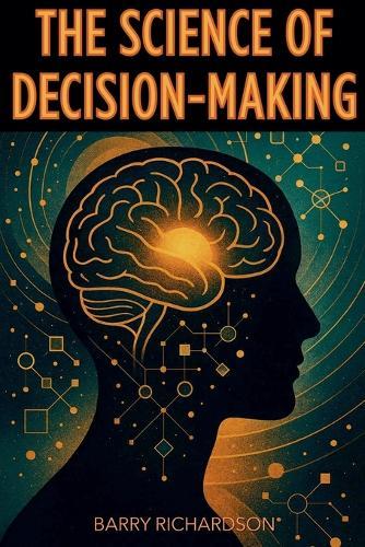 The Science of Decision-Making