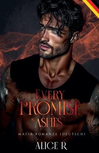Every Promise is Ashes: Mafia Romanze (Deutsch)