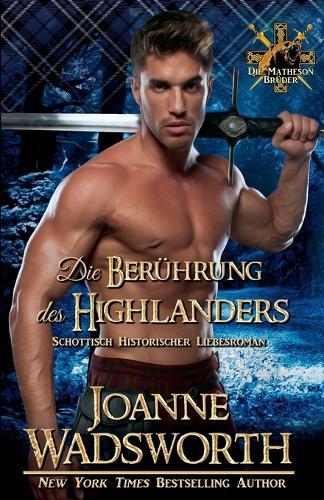Die Berührung des Highlanders: Schottisch Historischer Liebesroman