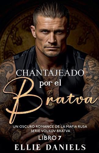 Chantajeado por el Bratva: Un Romance Oscuro de la Mafia Rusa