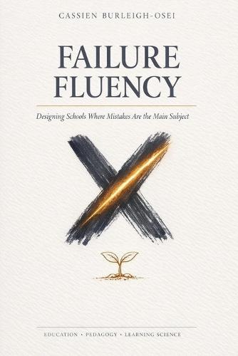 Failure Fluency: Designing Schools Where Mistakes Are the Main Subject