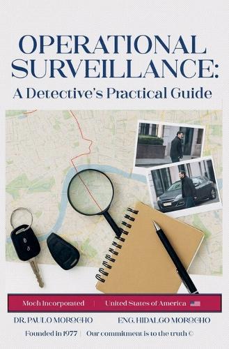 Operational Surveillance: A Detective's Practical Guide