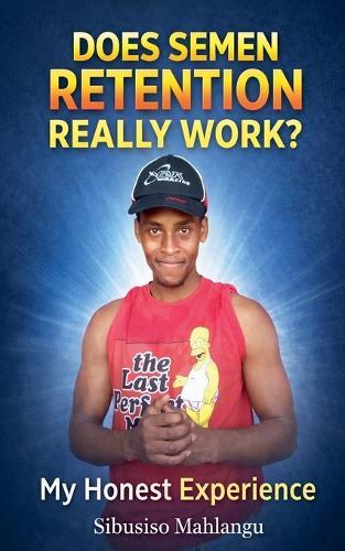 Does Semen Retention Really Work? My Honest Experience