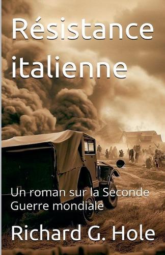 Résistance italienne. Un roman sur la Seconde Guerre mondiale