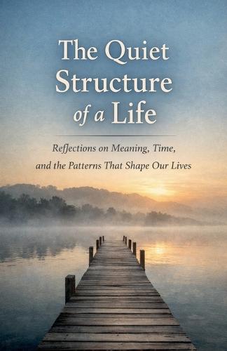 The Quiet Structure of a Life