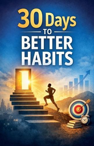 30 Days to Better Habits