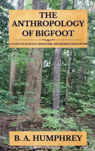 The Anthropology Of Bigfoot