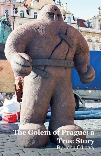 The Golem of Prague: a True Story