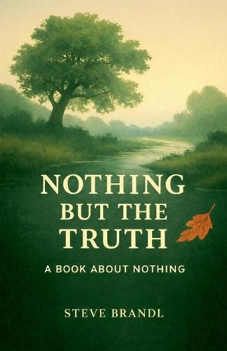 Nothing But The Truth: A Book about Nothing