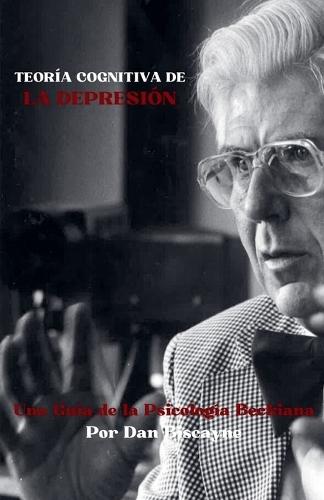 Teoría Cognitiva de la Depresión: Una Guía de la Psicología Beckiana