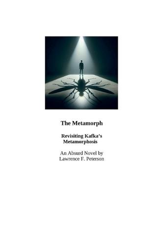 The Metamorph: Revisiting Kafka's The Metamorphosis
