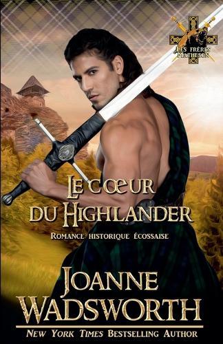Le coeur du Highlander: Romance historique écossaise