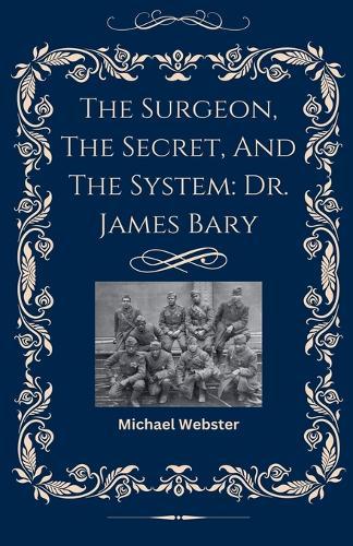 The Surgeon, The Secret, And The System: Dr. James Barry
