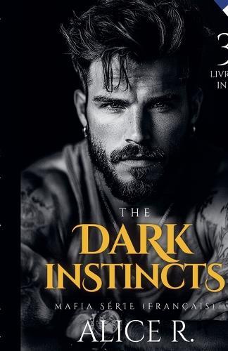 The Dark Instincts Mafia Série, 3 Livres in One ! (Français)