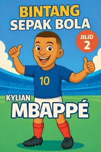 Bintang Sepak Bola: Kylian Mbappé