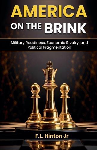 America on the Brink: Military Readiness, Economic Rivalry, and Political Fragmentation