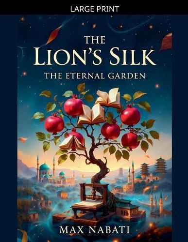 The Lion's Silk: The Eternal Garden