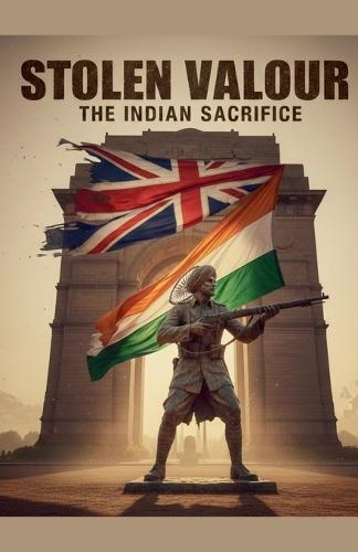 Stolen Valour: The Indian Sacrifice