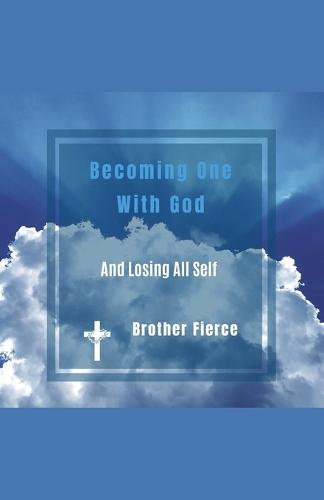 Becoming One With God And Losing All Self