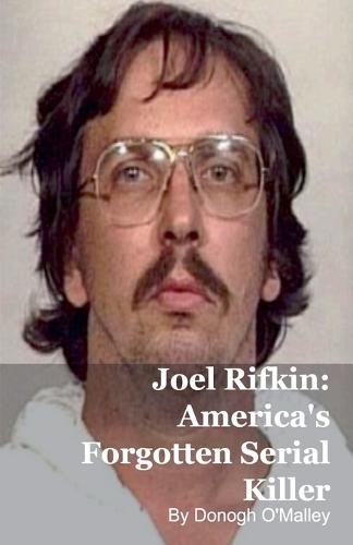 Joel Rifkin: America's Forgotten Serial Killer
