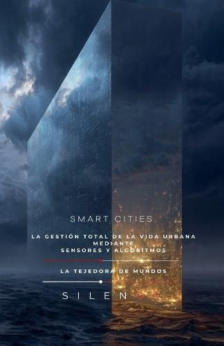 Smart Cities: La gestión total de la vida urbana