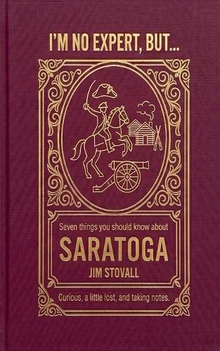 Saratoga: Seven Things You Should Know