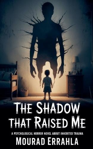 The Shadow That Raised Me