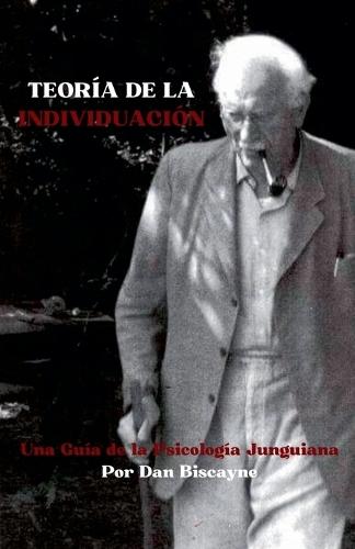 Teoría de la Individuación: Una Guía de la Psicología Junguiana