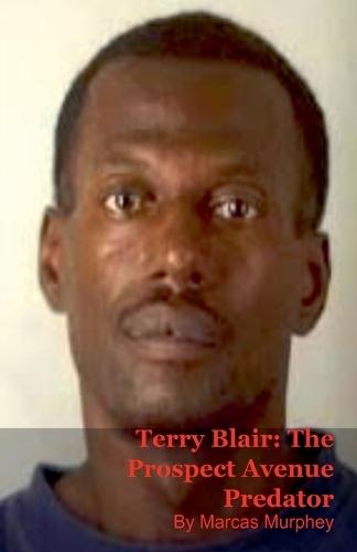 Terry Blair: The Prospect Avenue Predator
