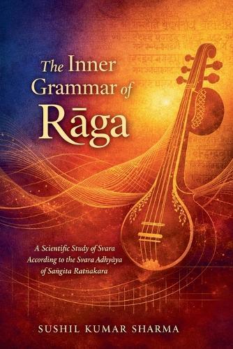 The Inner Grammar of Rāga