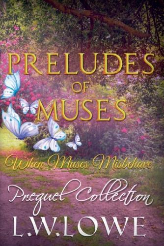 Preludes of Muses: When Muses Misbehave Prequel Collection