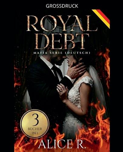 Royal Debt Mafia Serie, 3 Bücher in 1! (Deutsch)